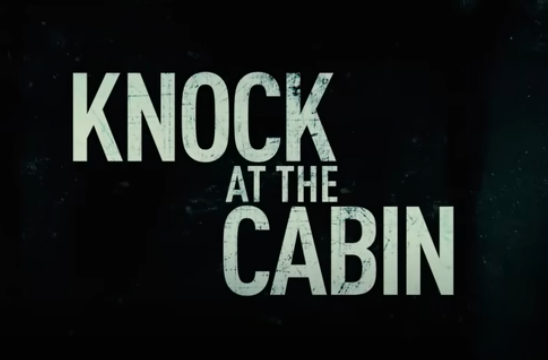 First Trailer for Shyamalan's ' Knock at the Cabin'