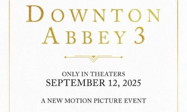 'Downton Abbey 3' Announces Theatrical Release Date for 2025