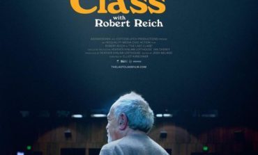 Robert Reich Doc 'The Last Class' Crosses $600k In 12th Week Of Its Theatrical Run